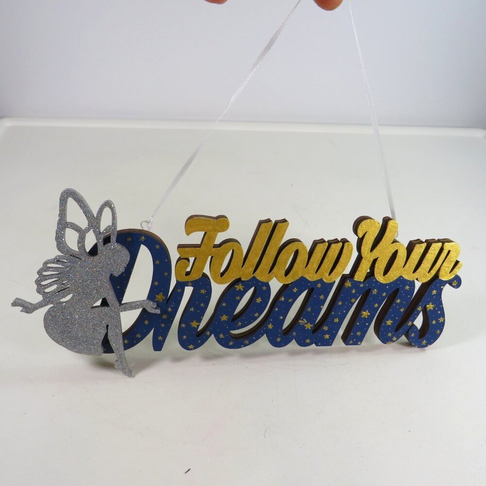 "Follow Your Dreams" over 1/4" thick wood with Rainbow Silver Glittered Fairy